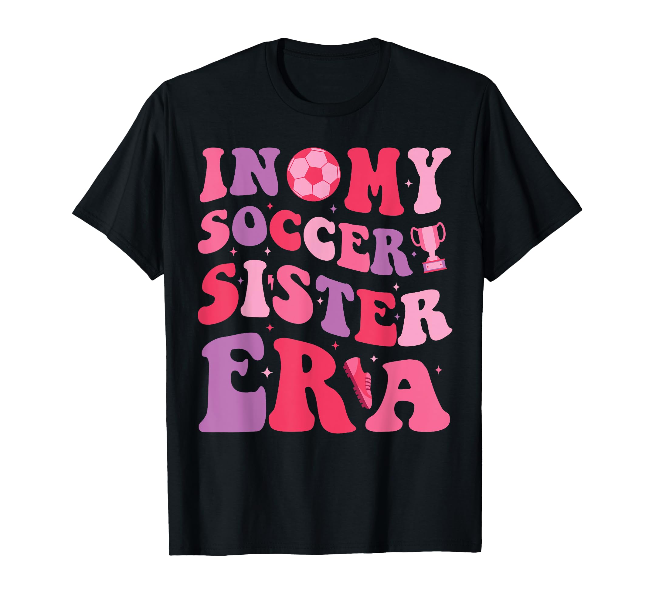 My Soccer Sister Era Groovy Proud T-Shirt - Minimalist Print for Adults