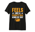 Feels Like Penalty Box Kind Day Tri Blend T-Shirt - Unique Graphic Unisex