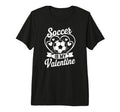 Soccer Is My Valentine Love Hearts Funny T-Shirt - Graphic Print Unisex