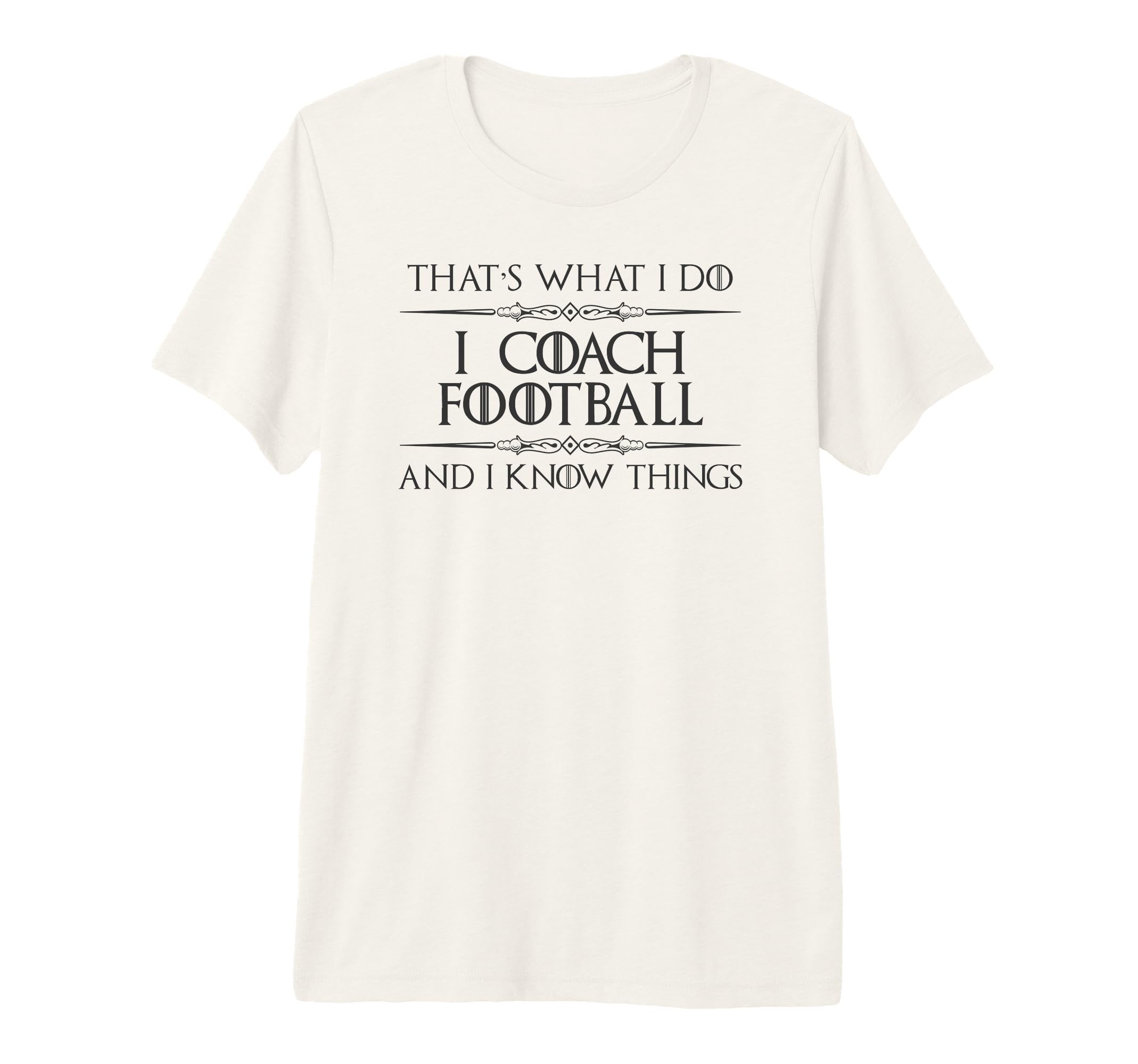 Football Coaching I Coach Football And I T-Shirt - Novelty Apparel Unisex