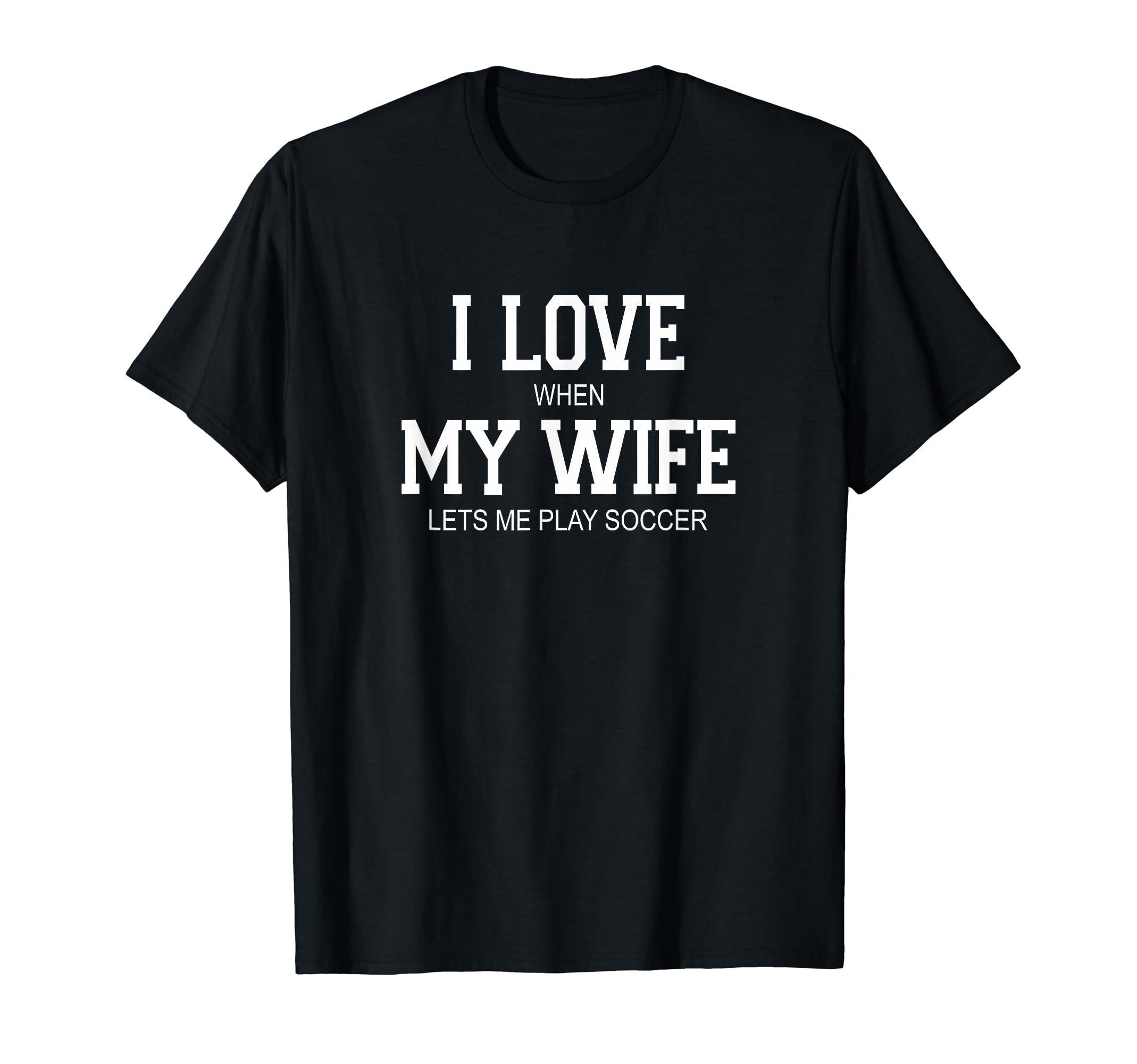 I Love When My Wife Lets Me Play T-Shirt - Aesthetic Graphic Men Women