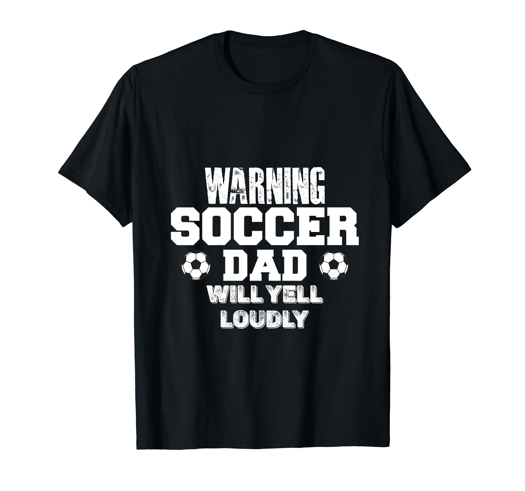 Warning Soccer Dad Will Yell Loudly T-Shirt - Fun Novelty Design Unisex