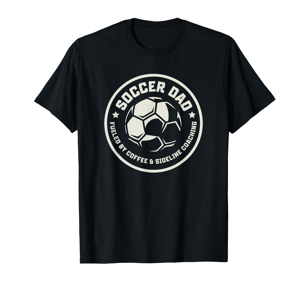 Soccer Dad Fueled Coffee Sideline Coaching T-Shirt - Graphic Print Unisex
