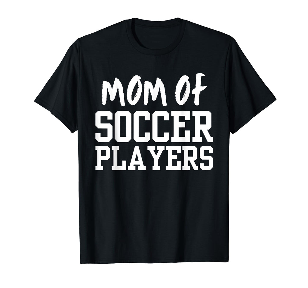 Mom Soccer Players Funny Soccer Mother T-Shirt - Unique Graphic Unisex