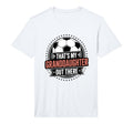 Thats My Granddaughter Out There T-Shirt - Fun Novelty Design Unisex
