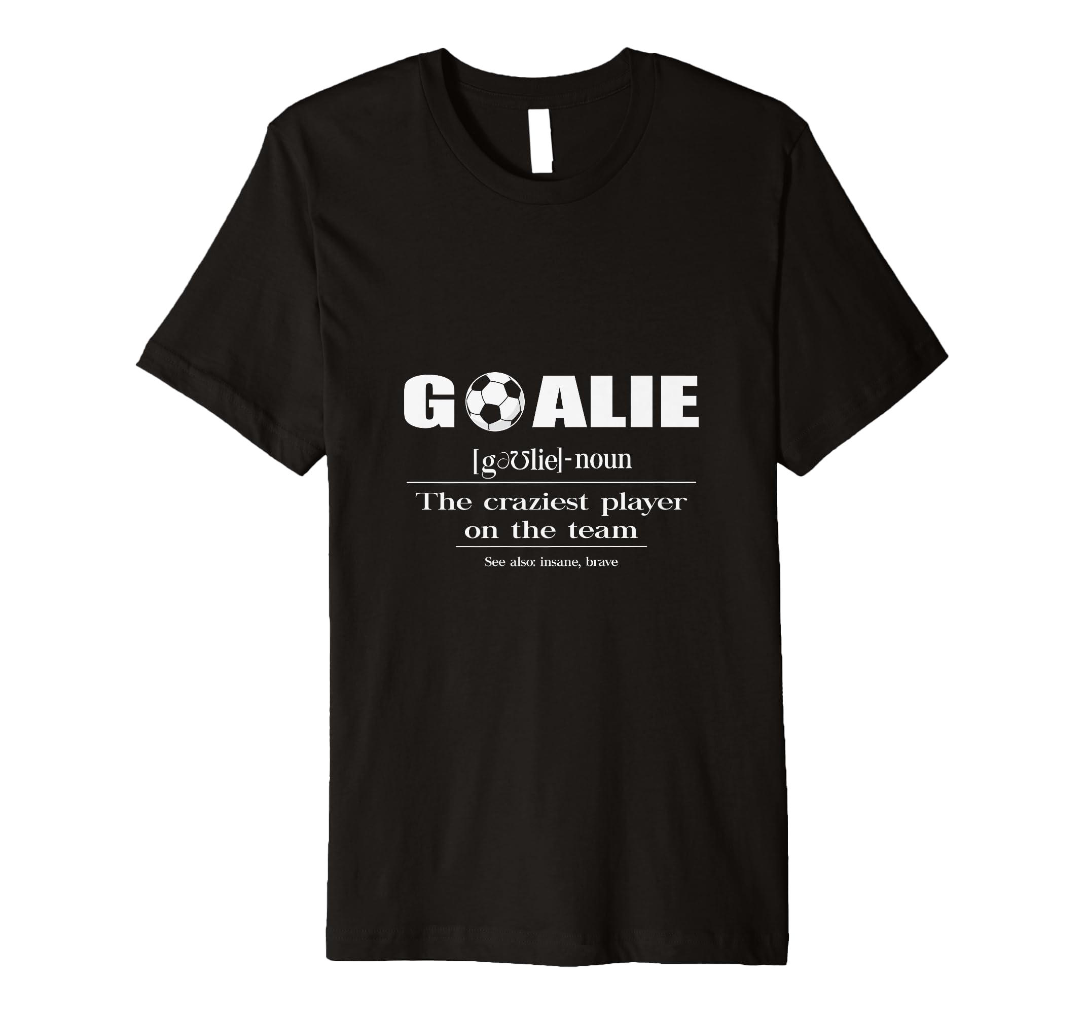 Soccer Player Goalie Definition T-Shirt - Unique Graphic for Adults