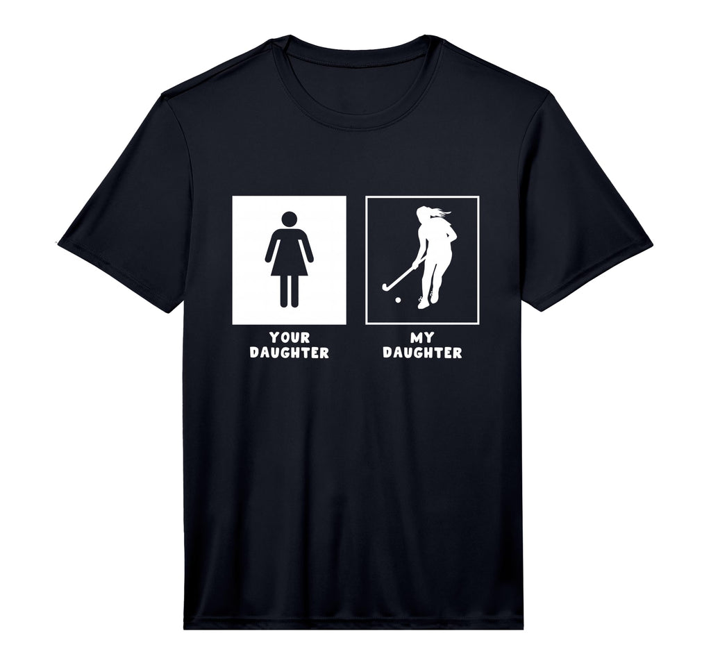 Your Daughter My Daughter Field Hockey T-Shirt - Trendy Graphic Men Women