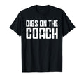 Dibs Coach Softball Baseball Football T-Shirt - Graphic Print Unisex