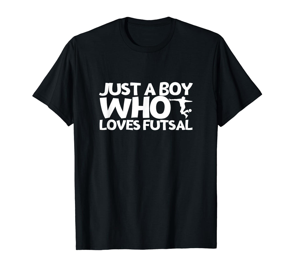 Futsal Player Just Who Loves Futsal T-Shirt - Fun Novelty Design Unisex