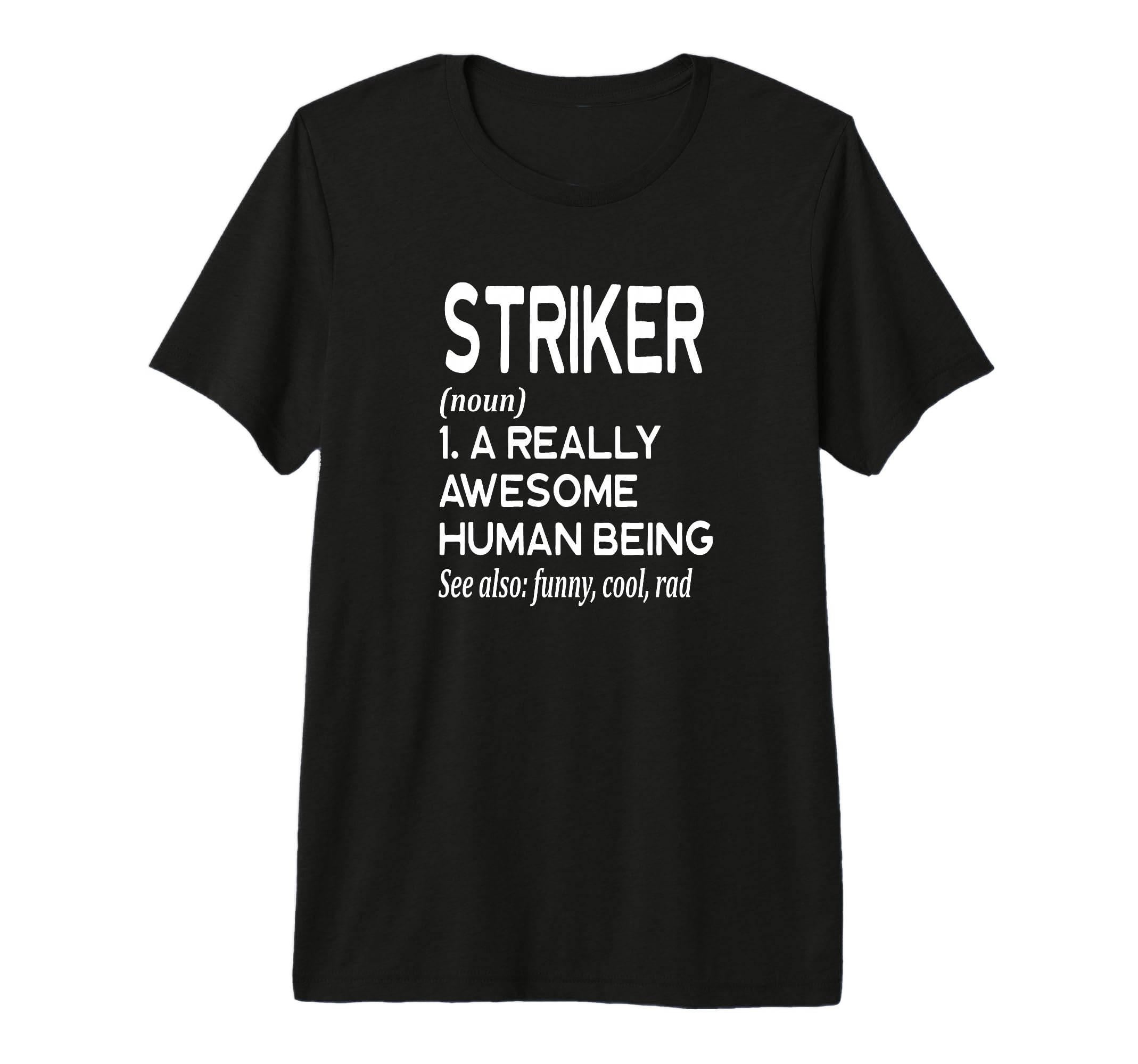 Soccer Player Definition Funny Striker T-Shirt - Trendy Graphic for Adults