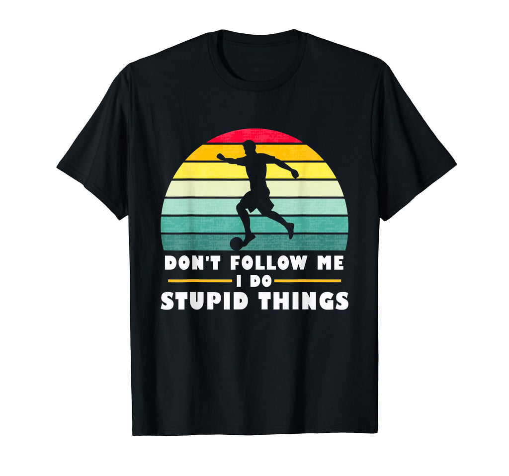 Dont Follow Me I Do Stupid Things T-Shirt - Aesthetic Graphic Men Women