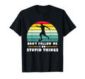 Dont Follow Me I Do Stupid Things T-Shirt - Aesthetic Graphic Men Women