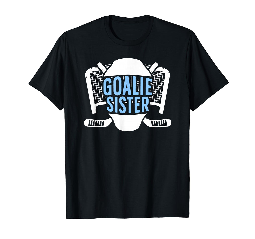 Ice Hockey Goalie Sister Hockey Keeper Sis T-Shirt - Graphic Print Unisex