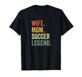 Wife Mom Soccer Legend Mothers Day T-Shirt - Casual Everyday Wear Men Women