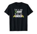 Life Is Too Short To Bet Under Sports T-Shirt - Novelty Apparel Men Women