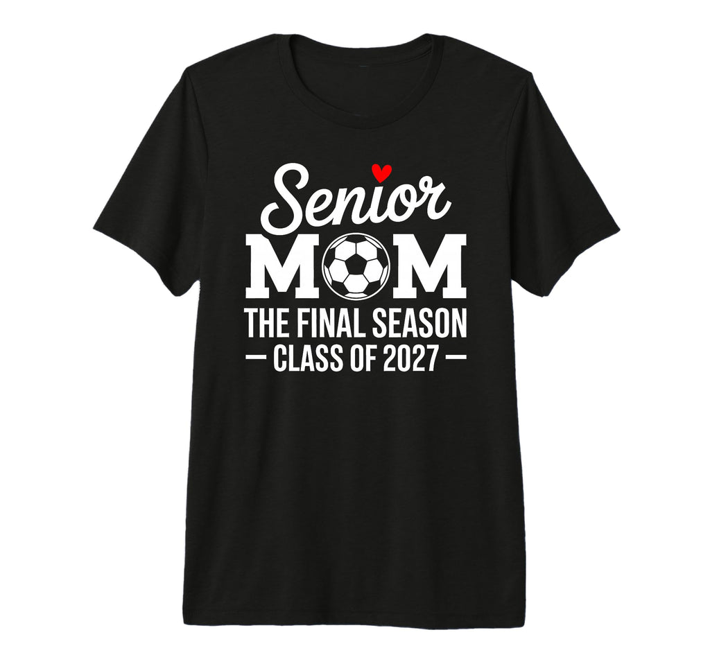 Senior Mom Soccer Class 2027 Womens T-Shirt - Fun Novelty Design Unisex