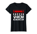Soccer Warning Mom Will Yell Loudly T-Shirt - Fun Novelty Design Unisex