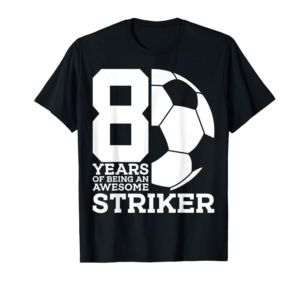 Soccer 8 Years Awesome Soccer Striker T-Shirt - Unique Graphic for Adults