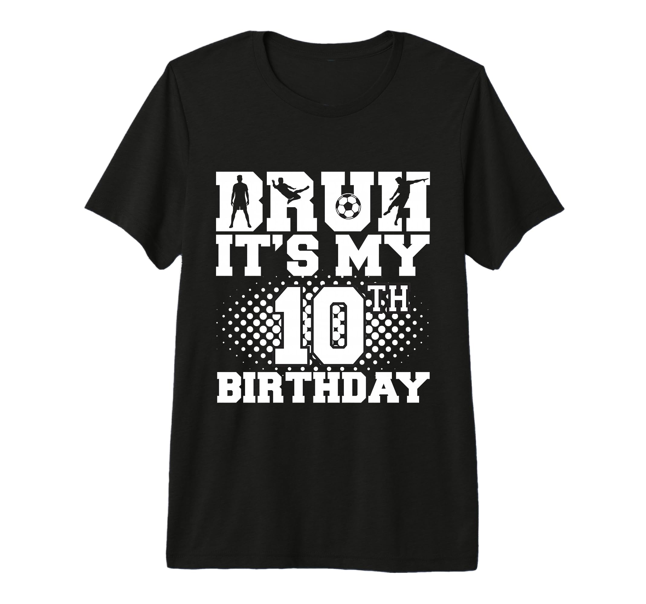 Bruh Its My 10Th Birthday Soccer 10 Year T-Shirt - Graphic Print Unisex
