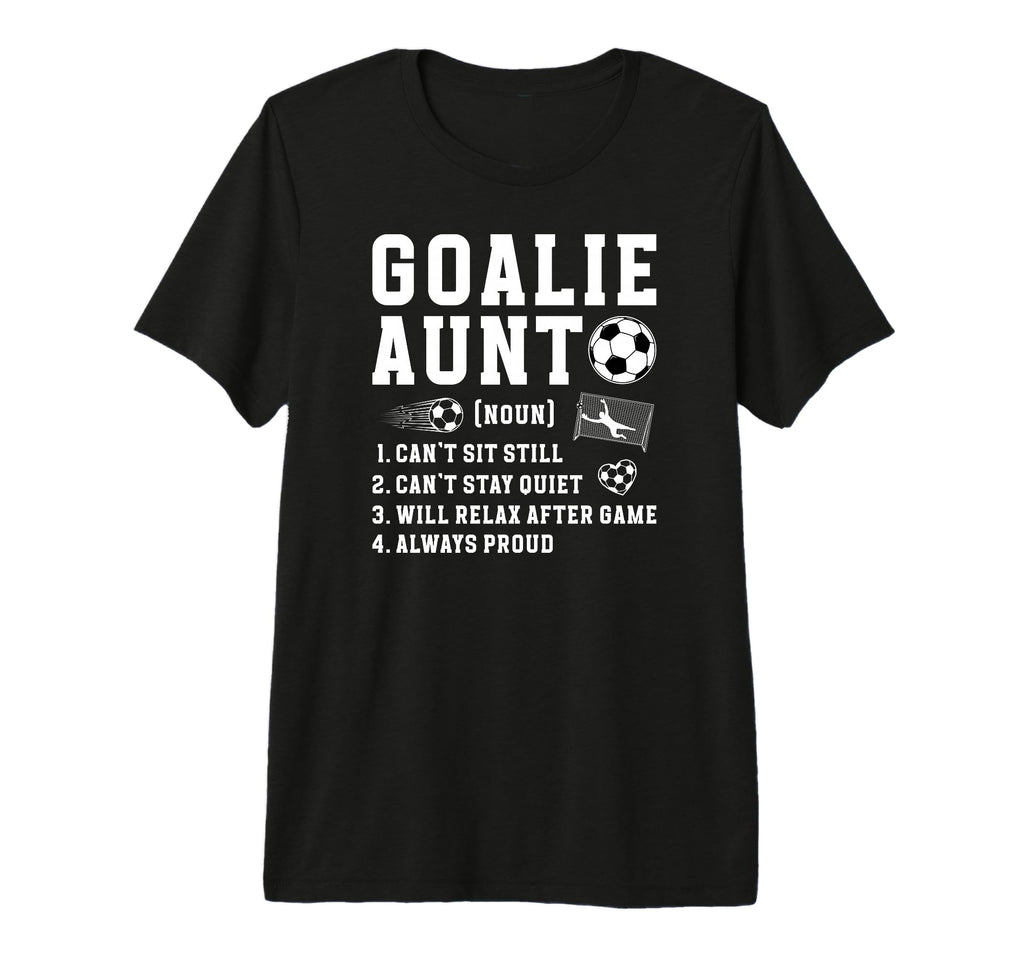 Soccer Goalie Aunt Definition Soccer T-Shirt - Streetwear Style Men Women