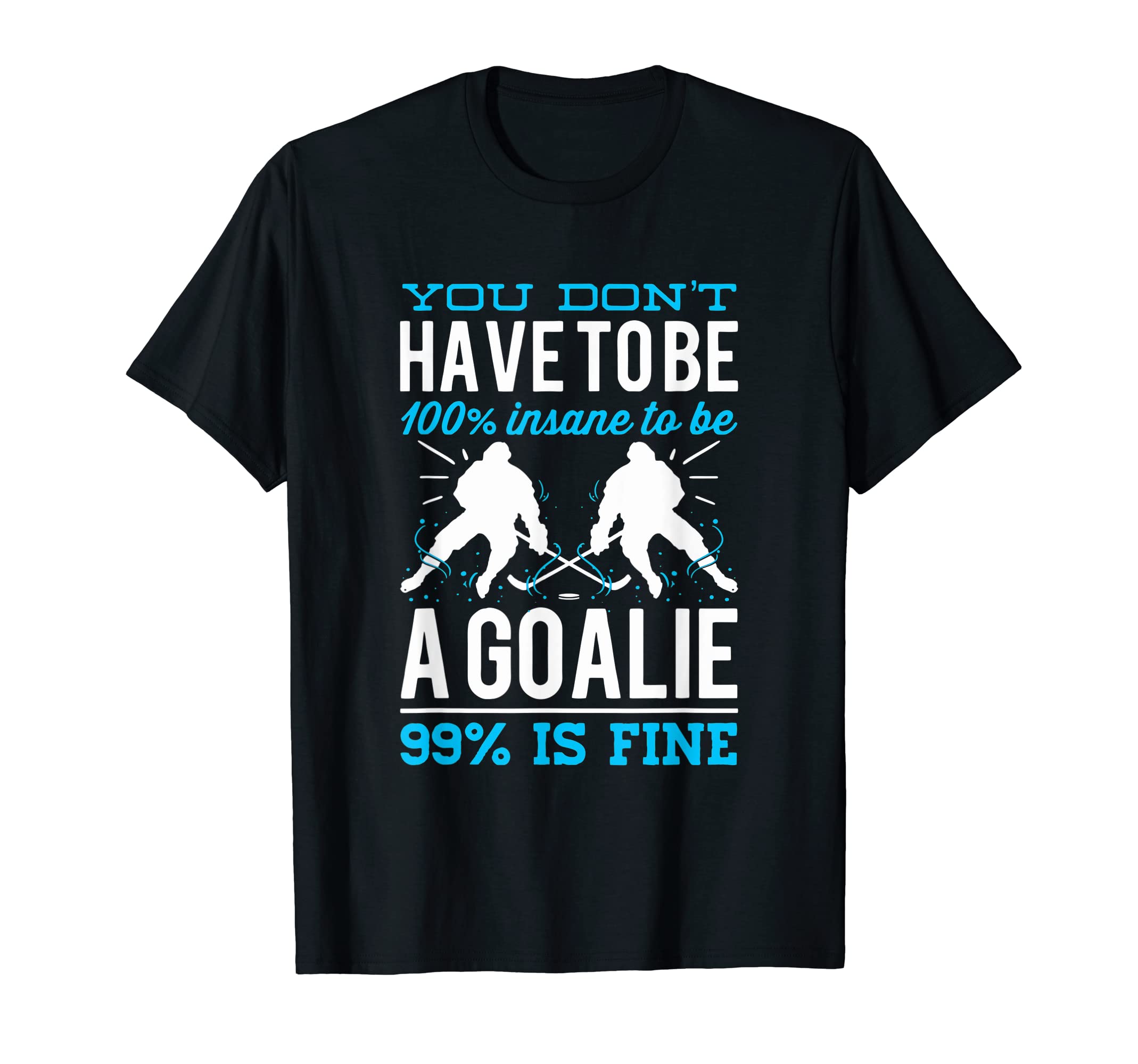 Funny Ice Hockey Goalie T-Shirt - Graphic Print Men Women