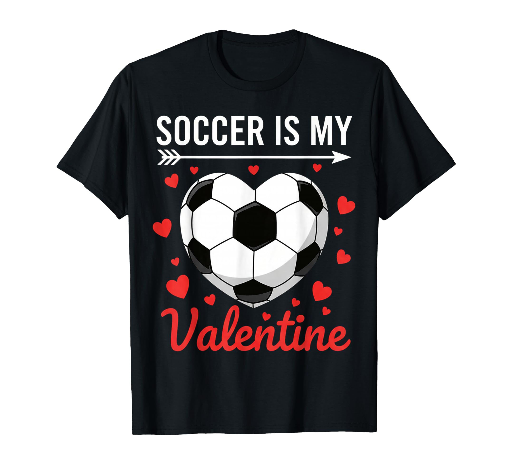 Soccer Is My Valentine Valentines T-Shirt - Streetwear Style Men Women