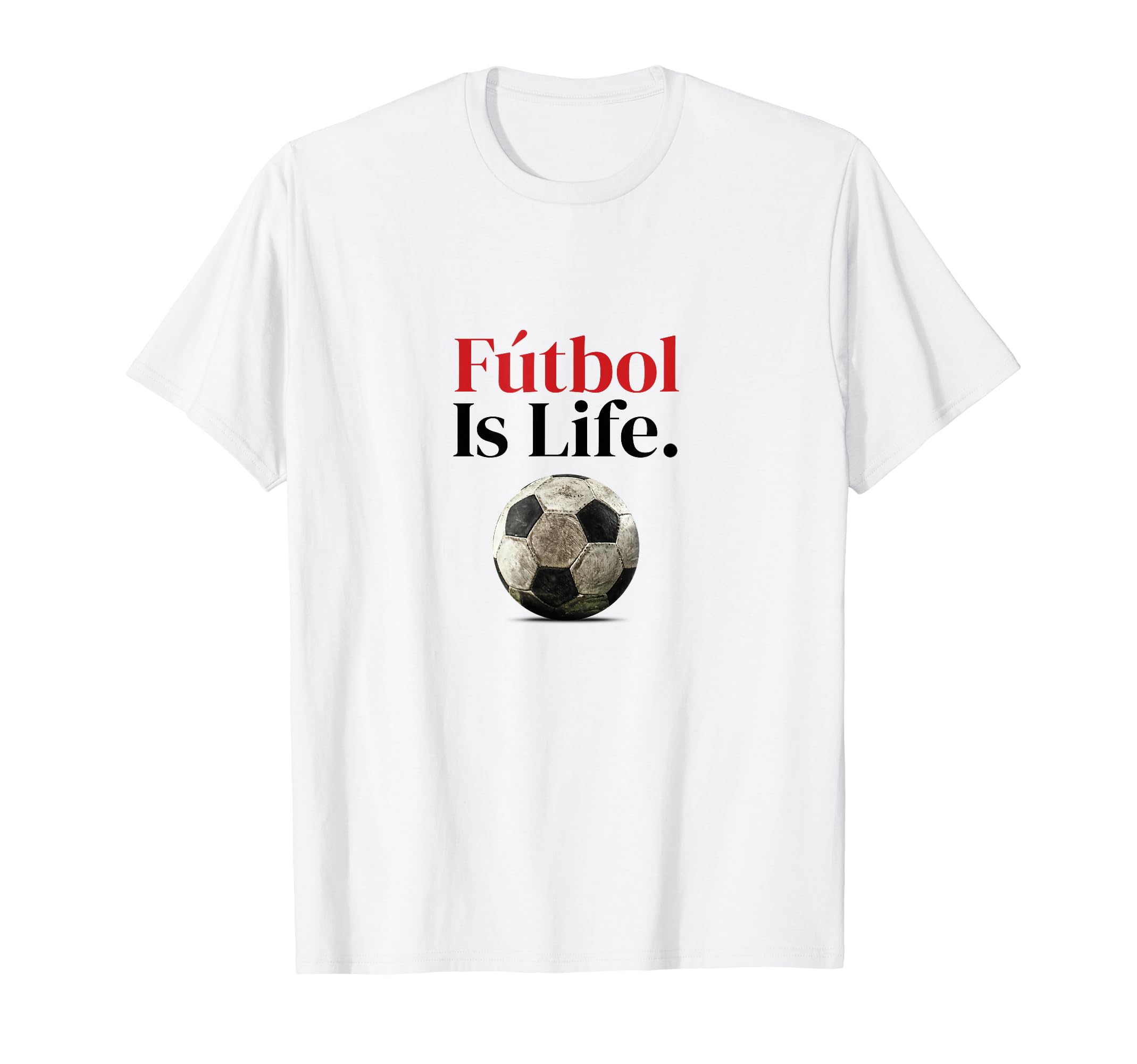 F Tbol Is Life Soccer Fans Related T-Shirt - Streetwear Style for Adults