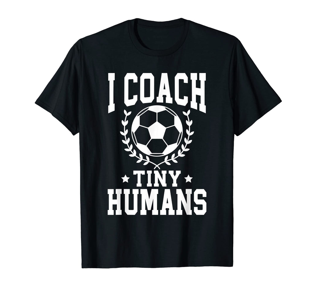 I Coach Tiny Humans Soccer Coach T-Shirt - Minimalist Print Men Women