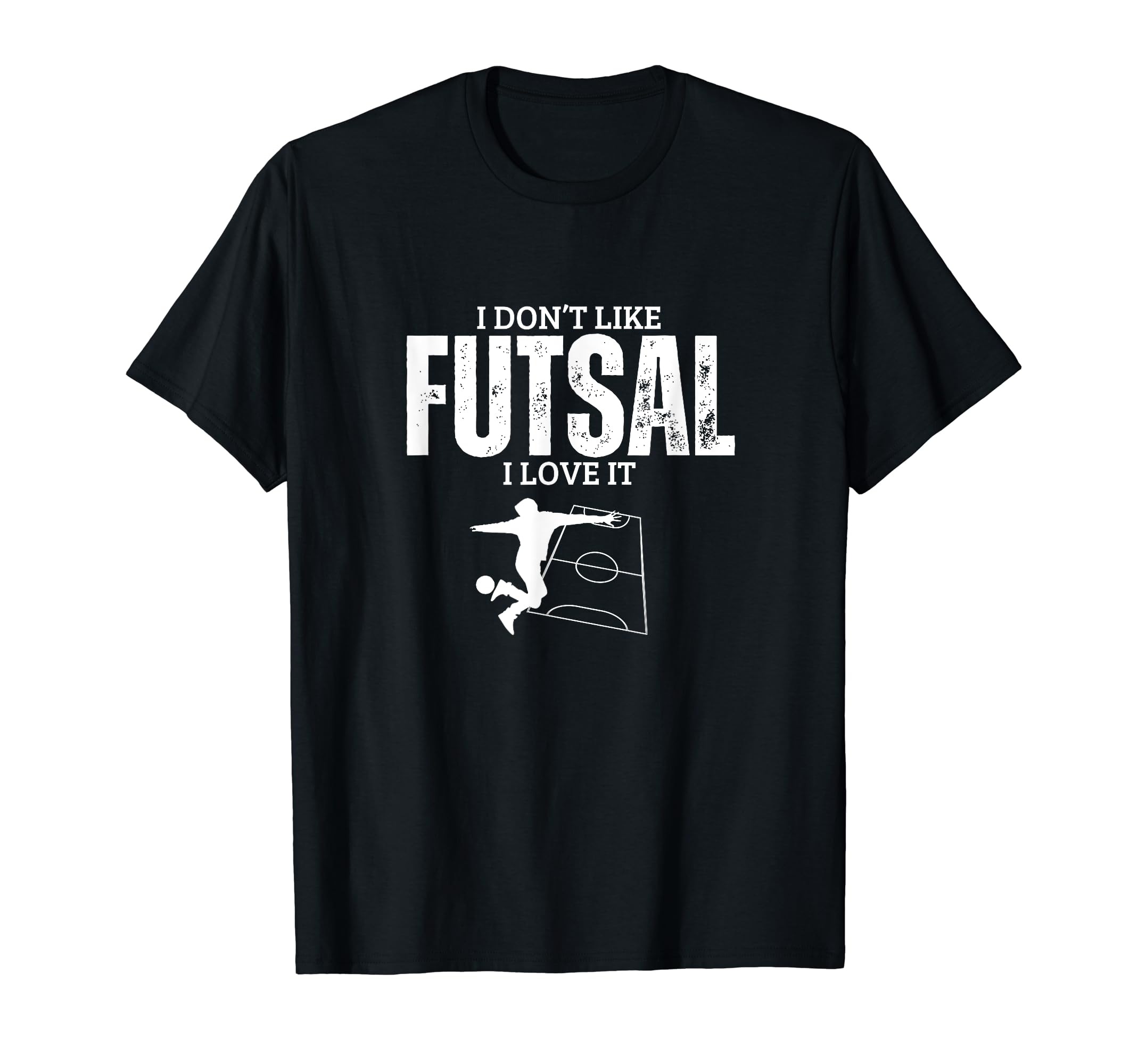 I Love Futsal Funny Futsal Player T-Shirt - Fun Novelty Design Men Women