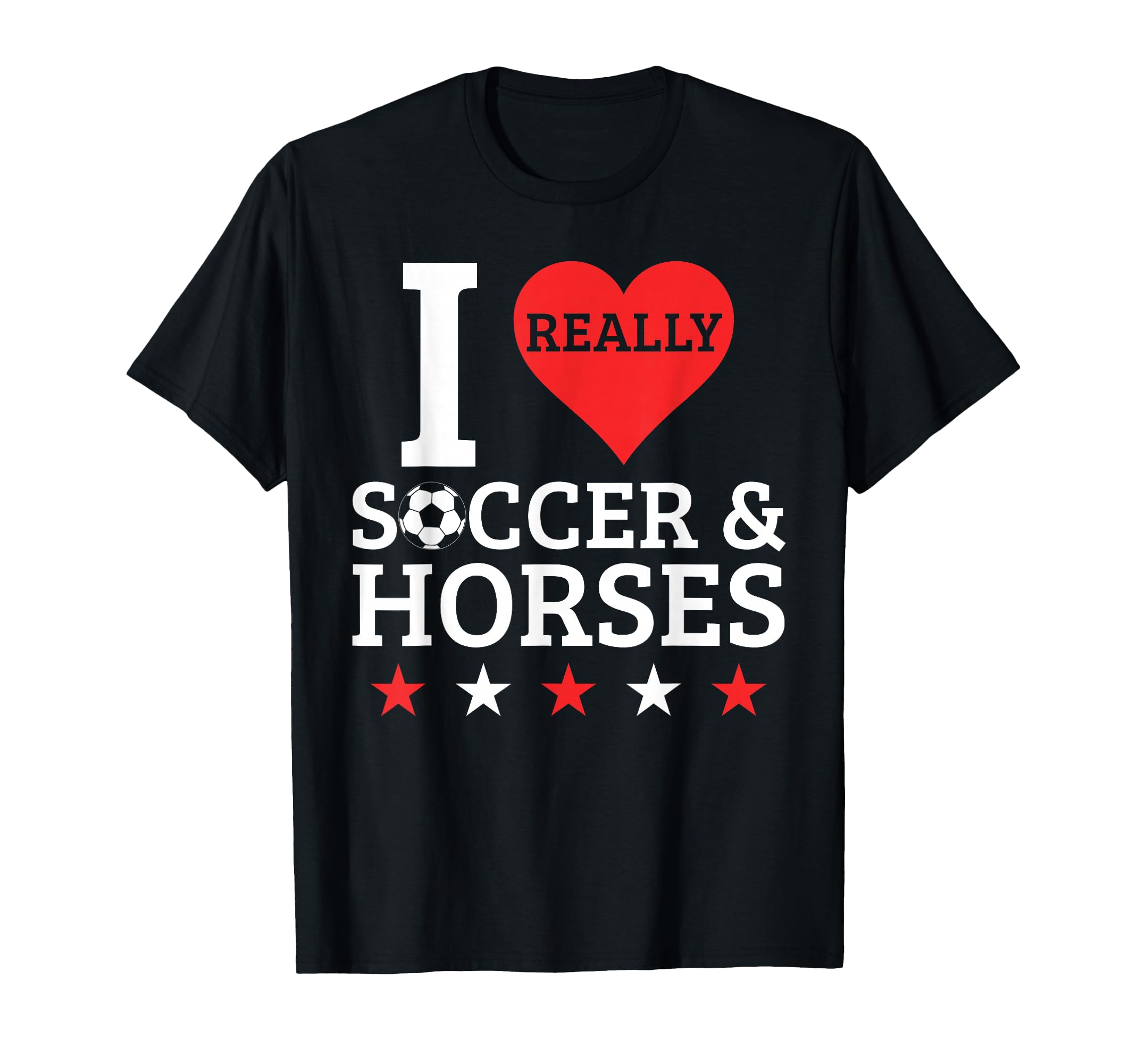 I Love Soccer And Horses Funny T-Shirt - Trendy Graphic for Adults