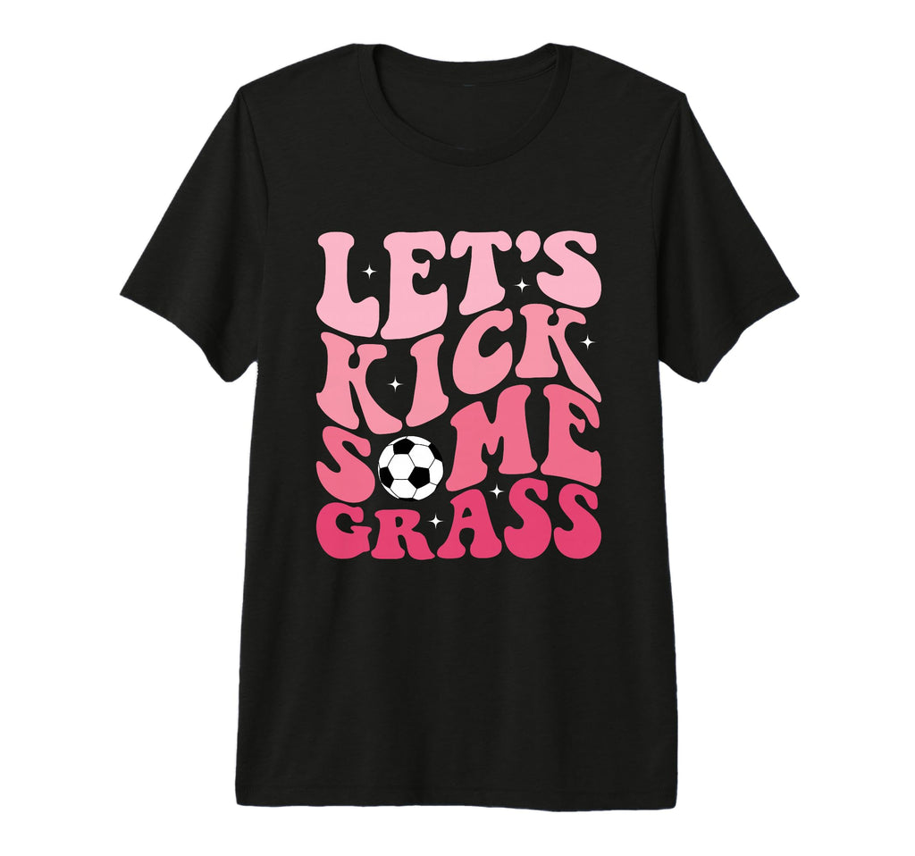 Funny Soccer Mom Fan Lets Kick Some T-Shirt - Streetwear Style Unisex