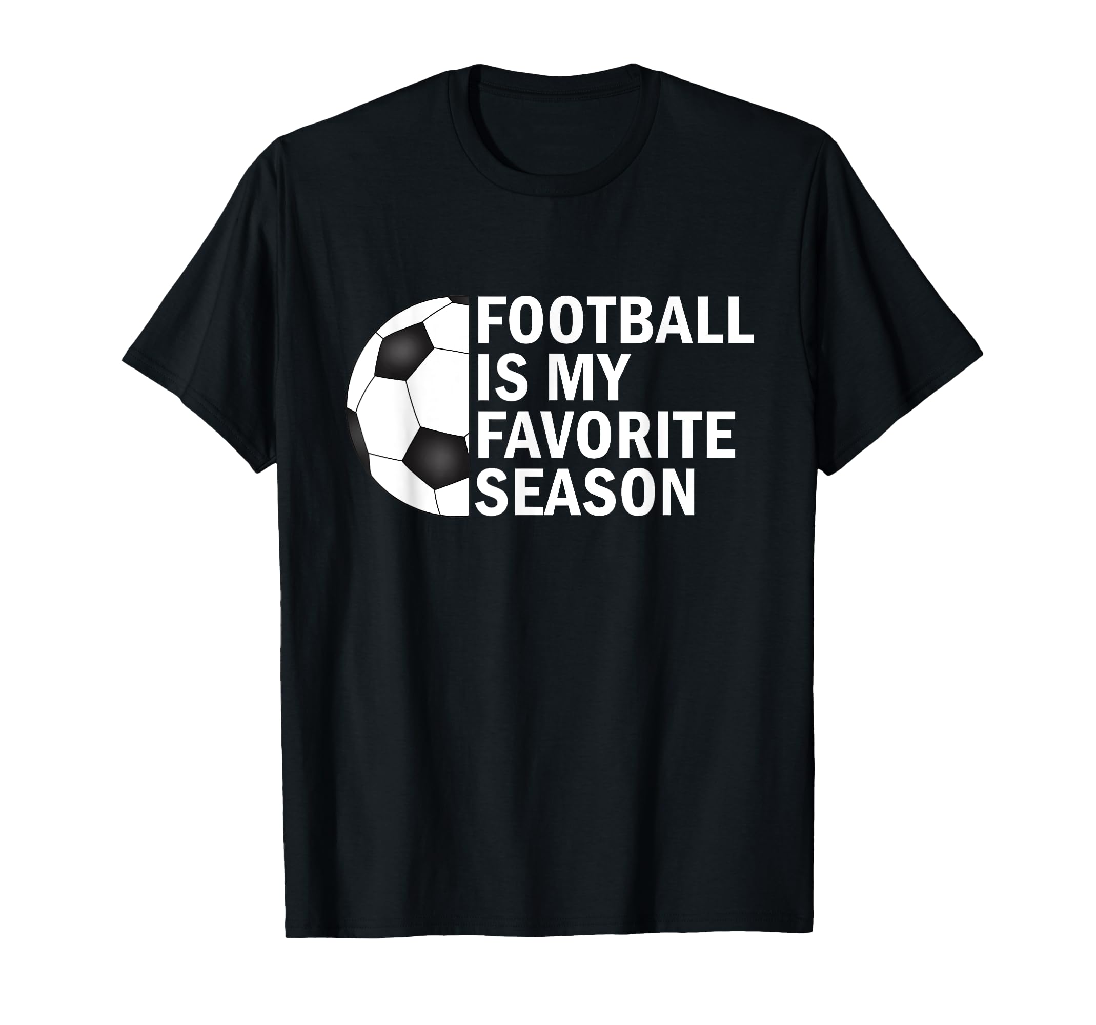 Football Is My Favorite Season Funny T-Shirt - Graphic Print for Adults