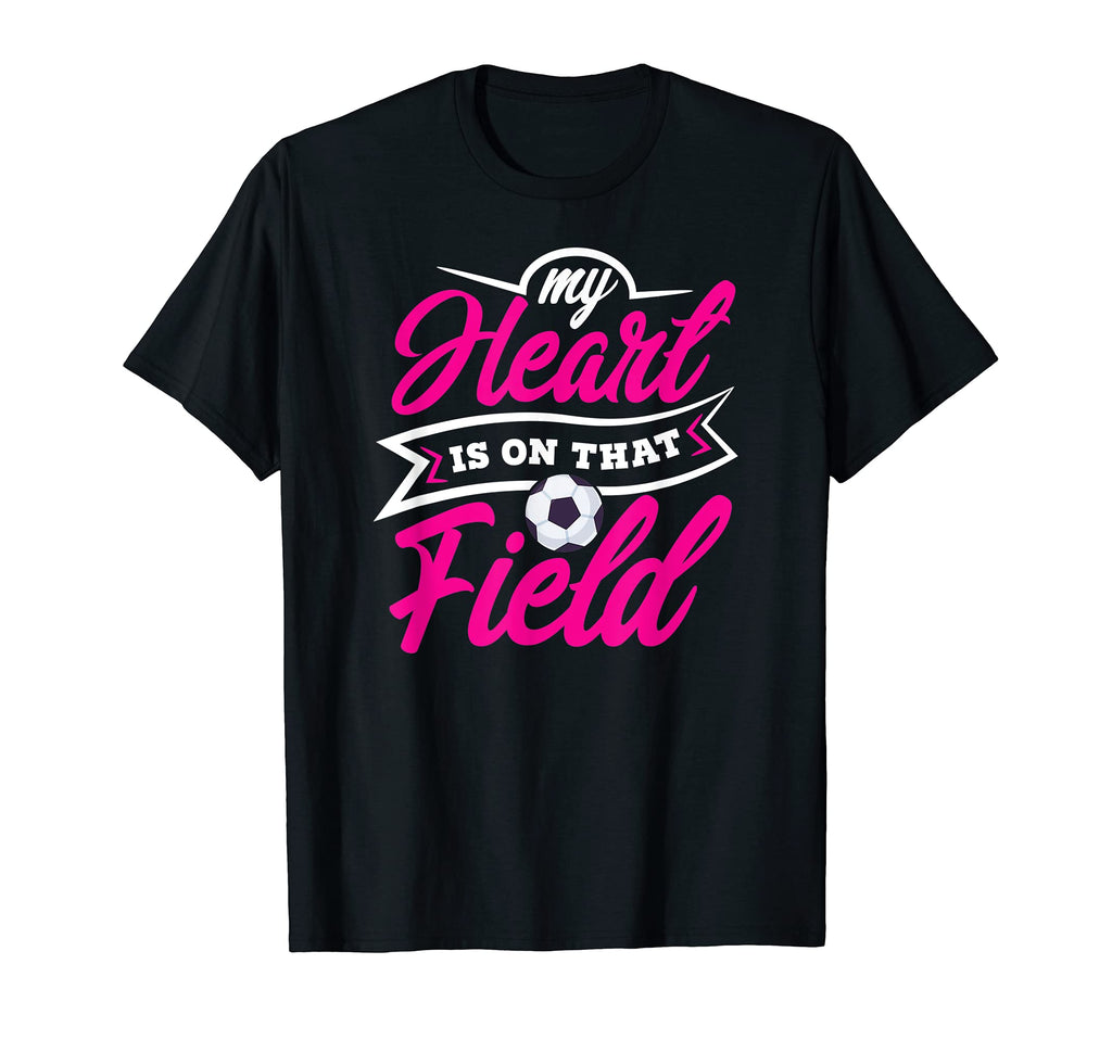 My Heart Is That Field Soccer Mom T-Shirt - Fun Novelty Design for Adults
