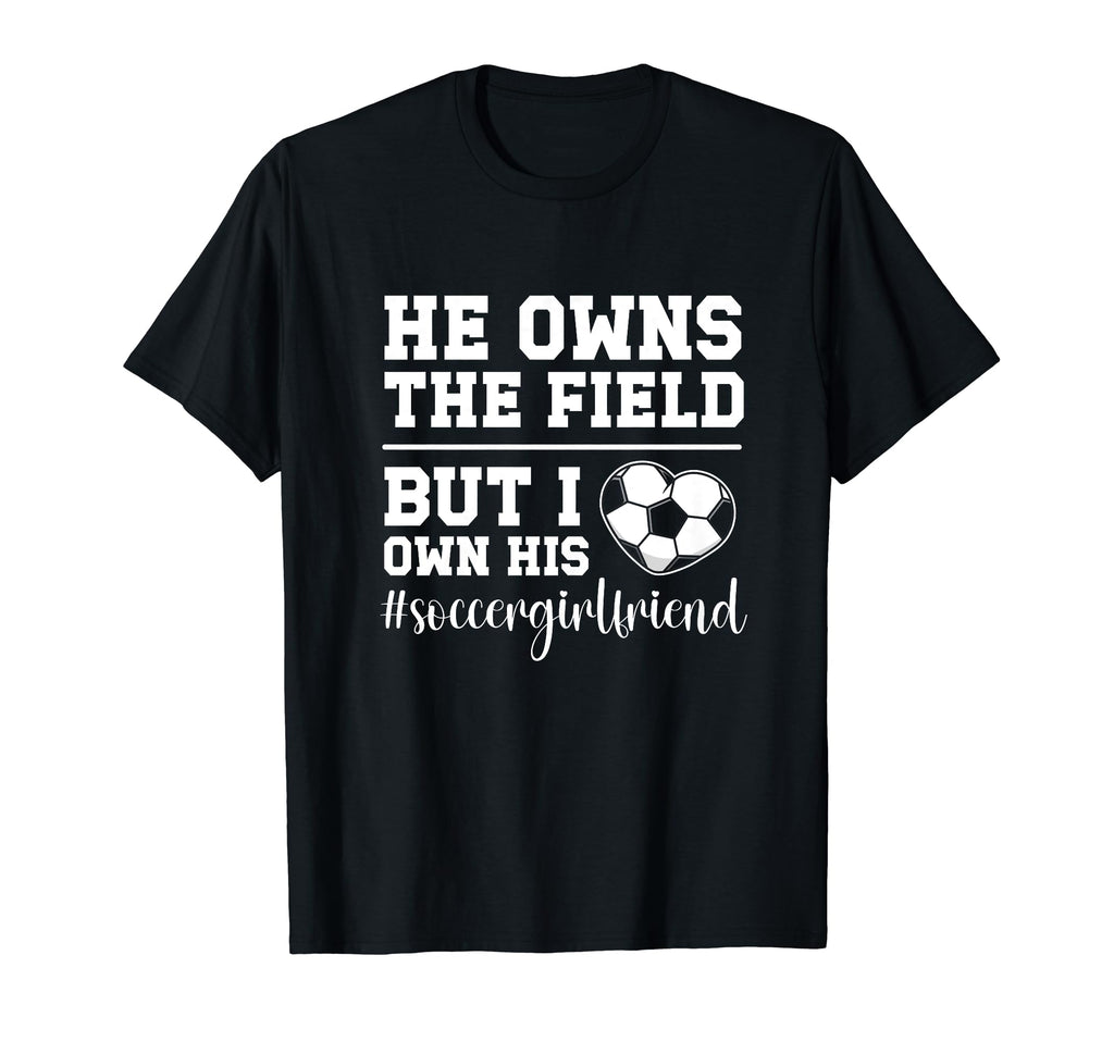 I Own His Heart Soccer Girlfriend T-Shirt - Casual Everyday Wear Men Women