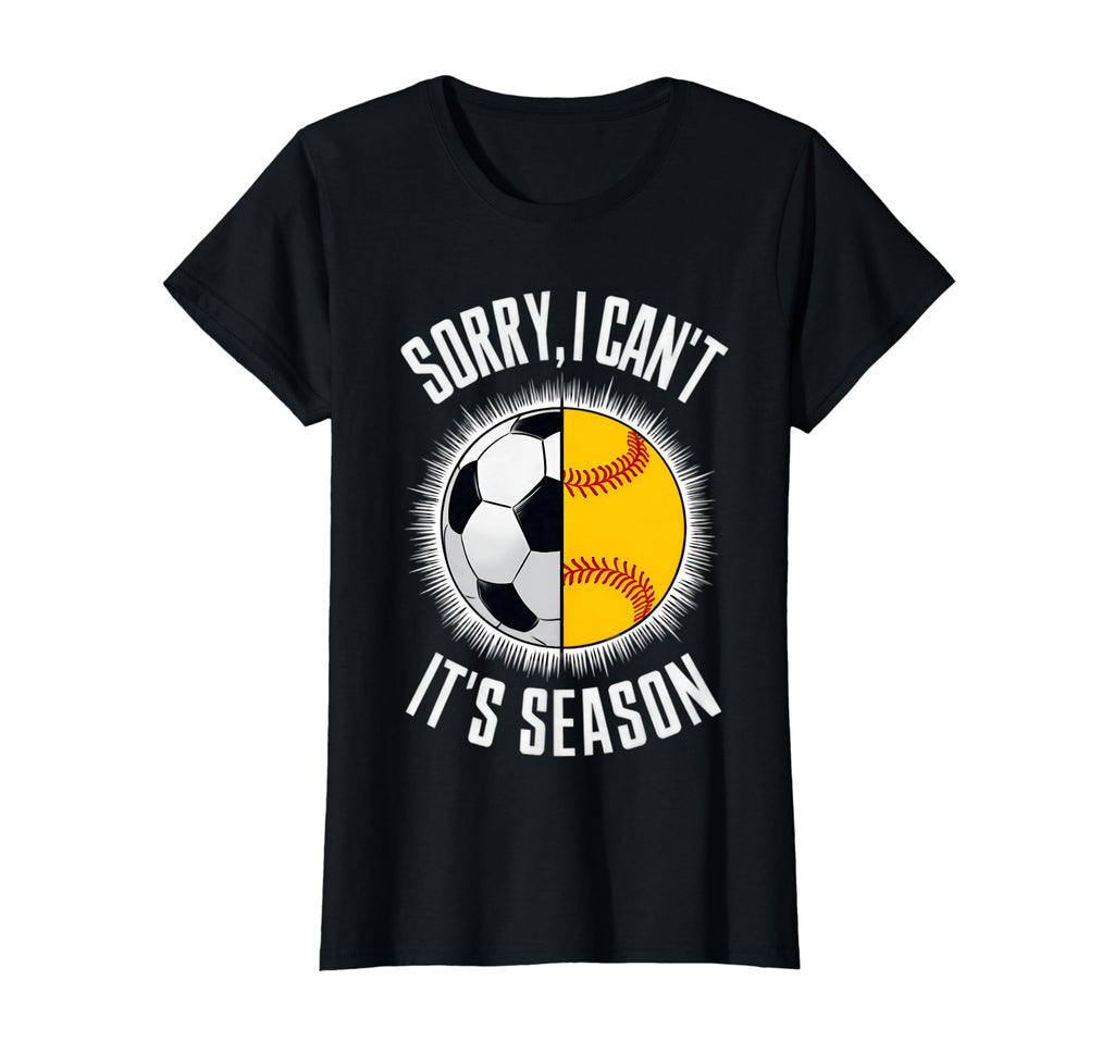 Sorry I Cant Its Season Soccer T-Shirt - Streetwear Style for Adults