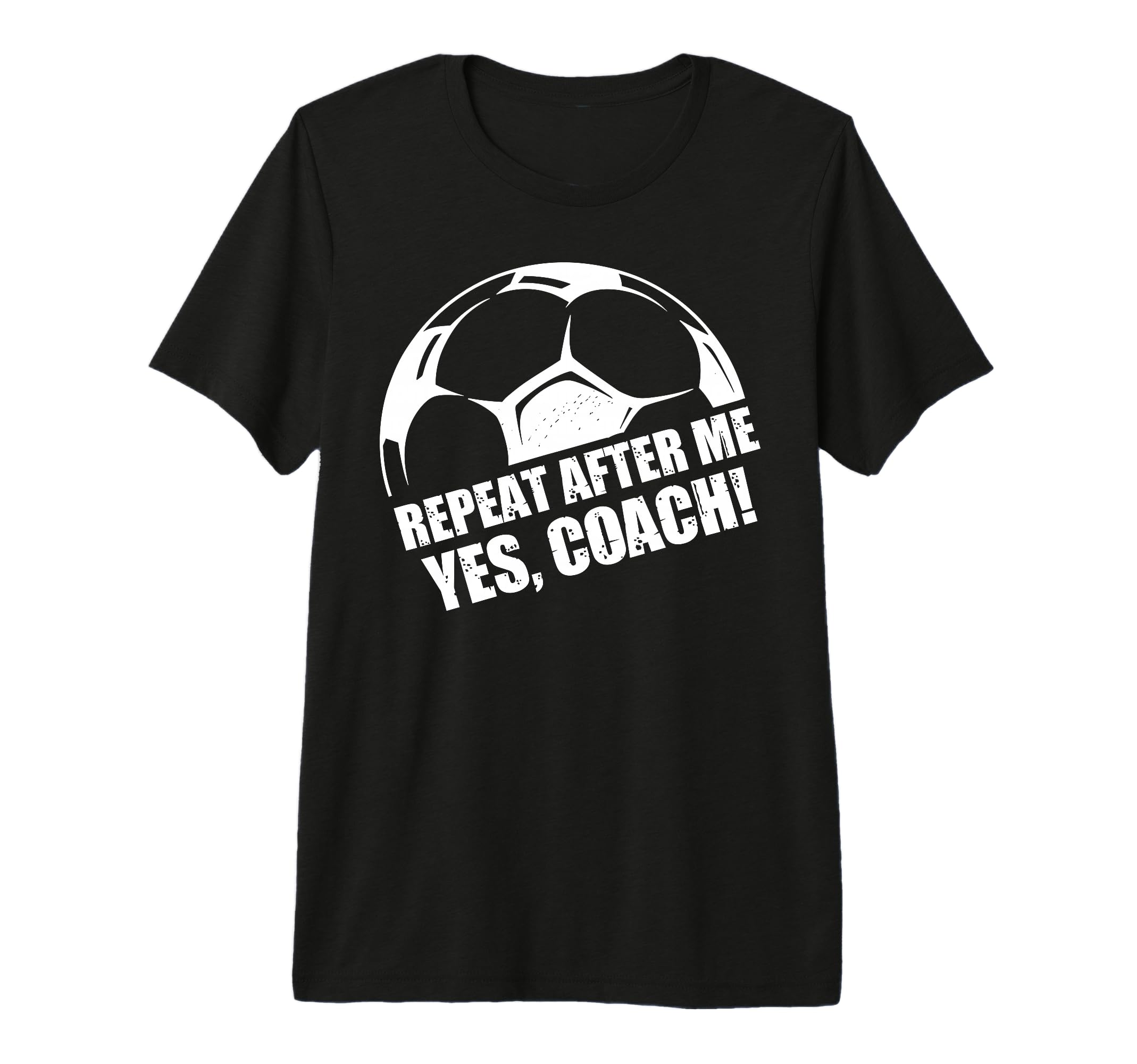 Repeat After Me Yes Coach Funny T-Shirt - Trendy Graphic for Adults
