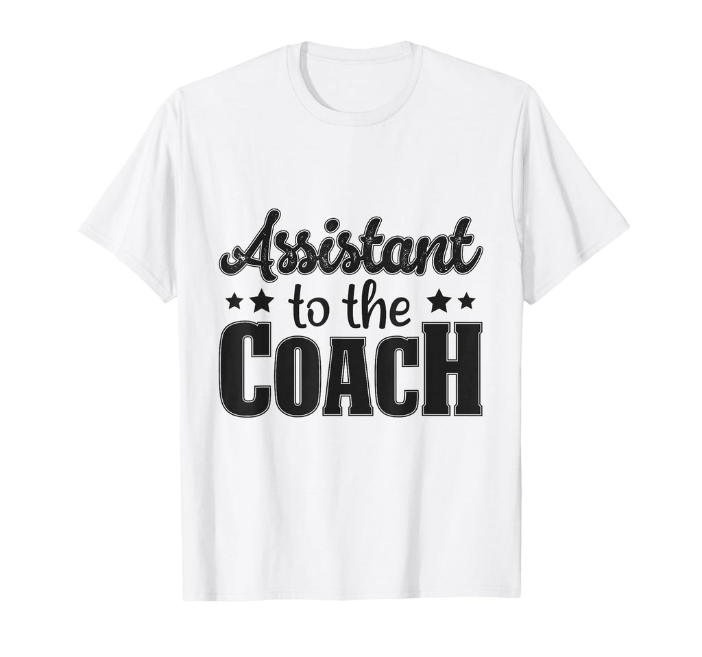 Assistant To Coach T-Shirt - Fun Novelty Design for Adults