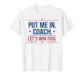 Funny Put Me Coach Lets Win This T-Shirt - Minimalist Print for Adults