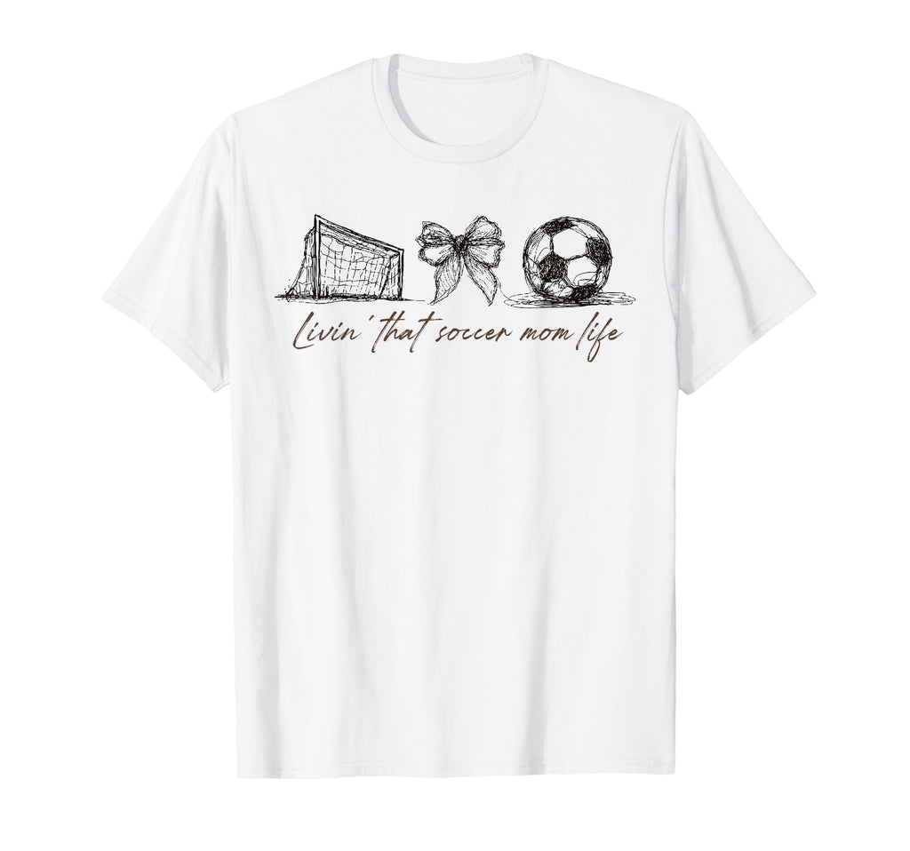 2 Sided Livin That Soccer Mom Life T-Shirt - Trendy Graphic for Adults