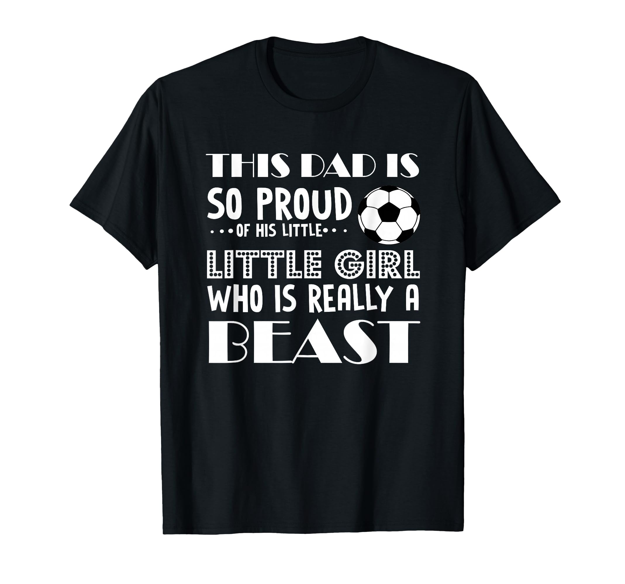 Soccer This Dad Is So Proud His Little T-Shirt - Novelty Apparel Unisex