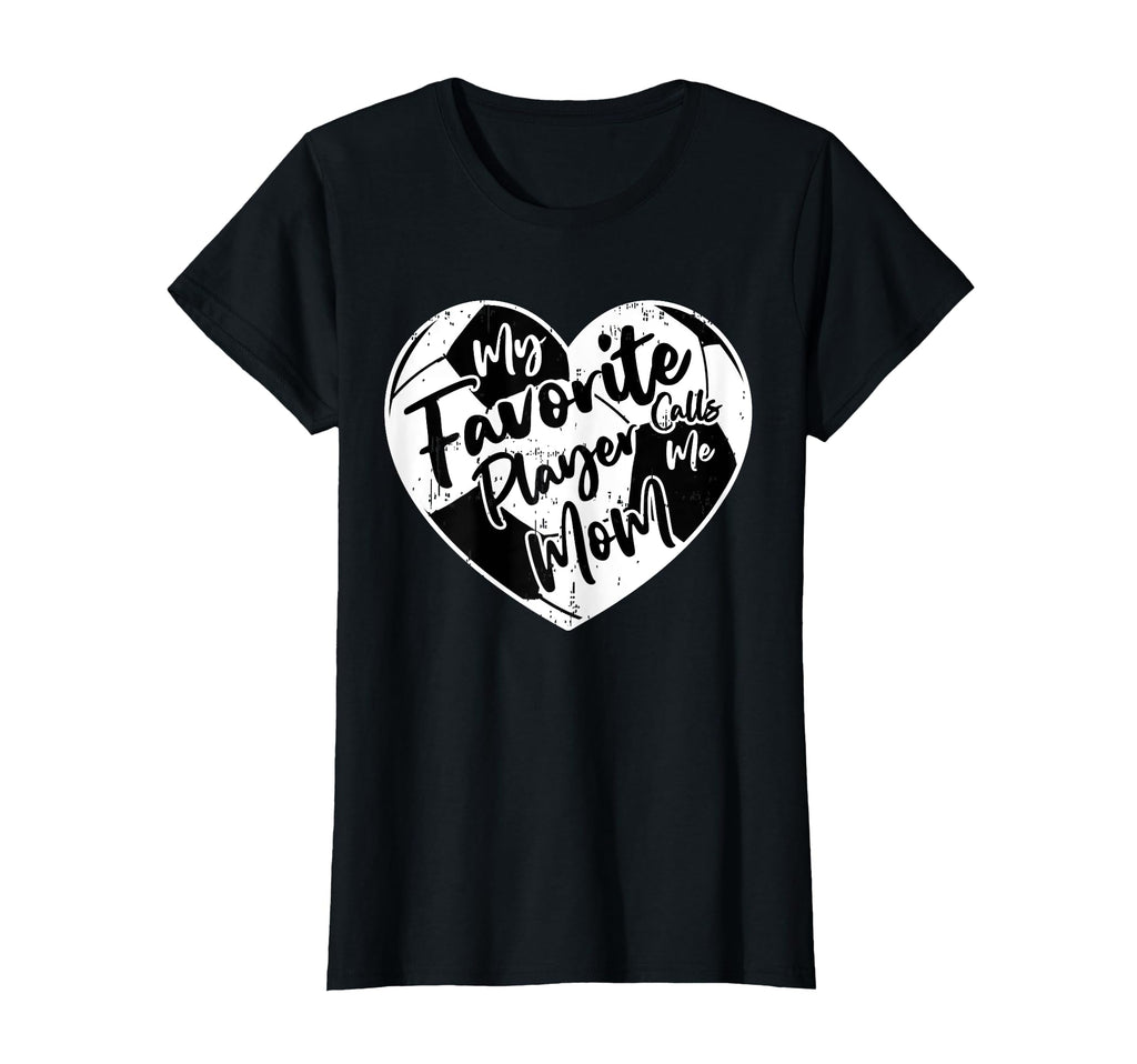 Funny My Favorite Player Calls Me Mom T-Shirt - Novelty Apparel Unisex