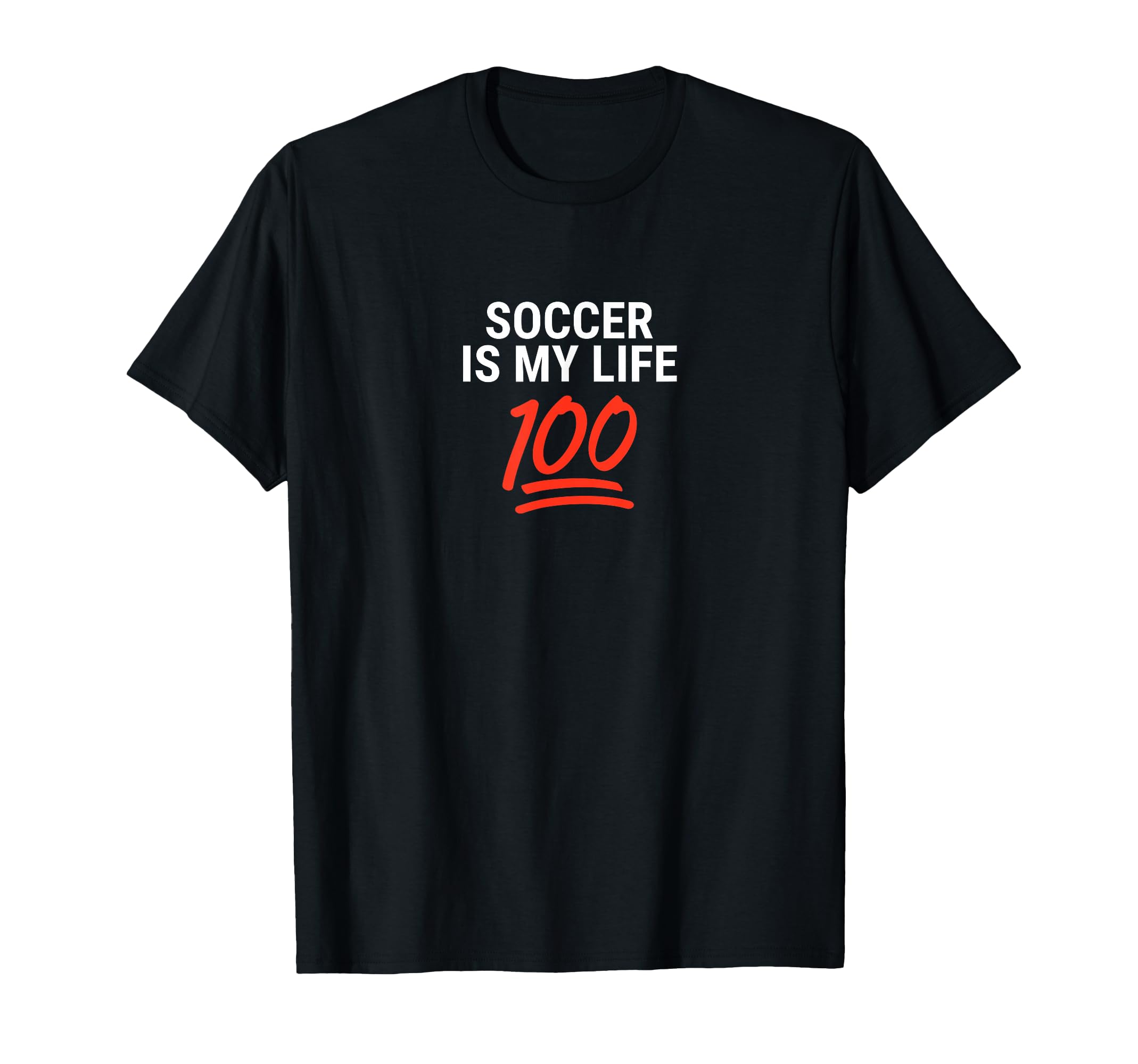 Soccer Is My Life 100 Inspiring T-Shirt - Unique Graphic for Adults