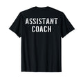 Assistant Coach Back T-Shirt - Custom Art Print Unisex