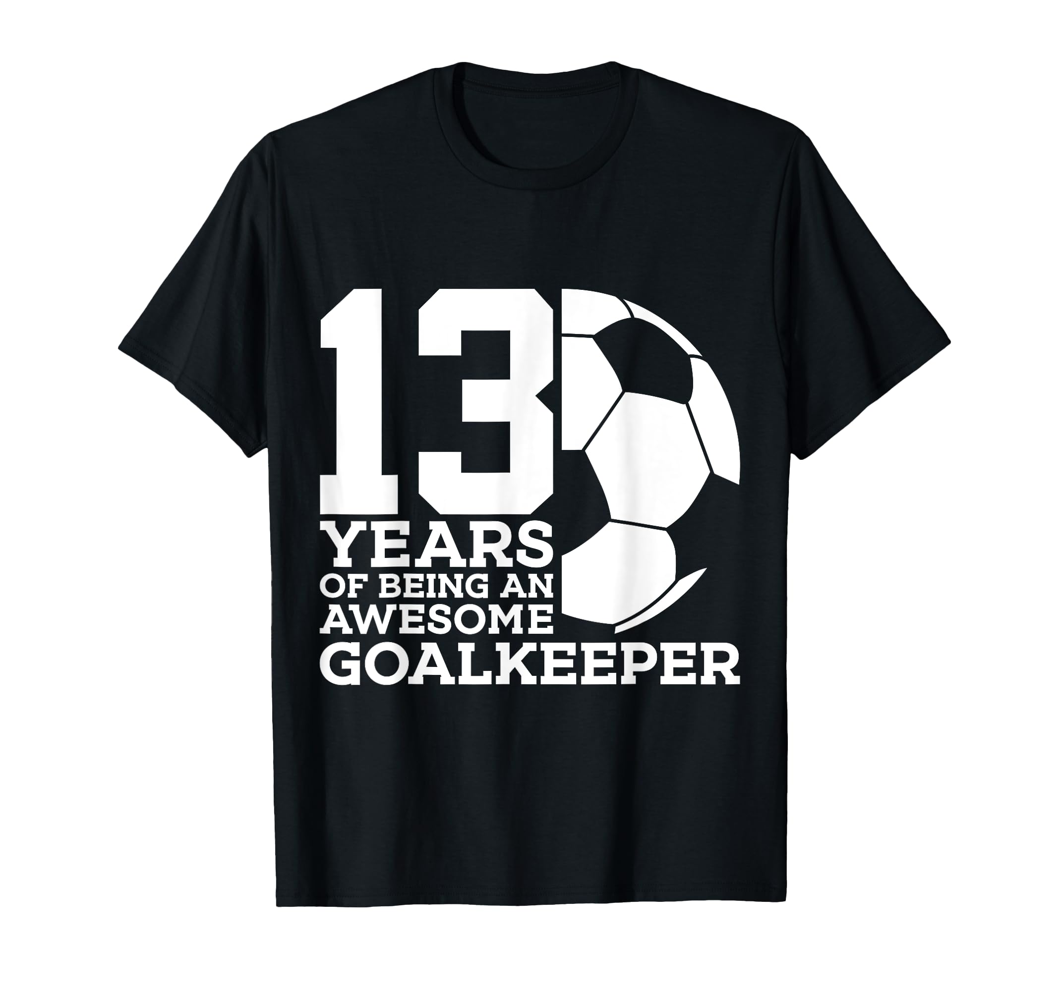 Soccer 13 Years Awesome Soccer T-Shirt - Fun Novelty Design Unisex
