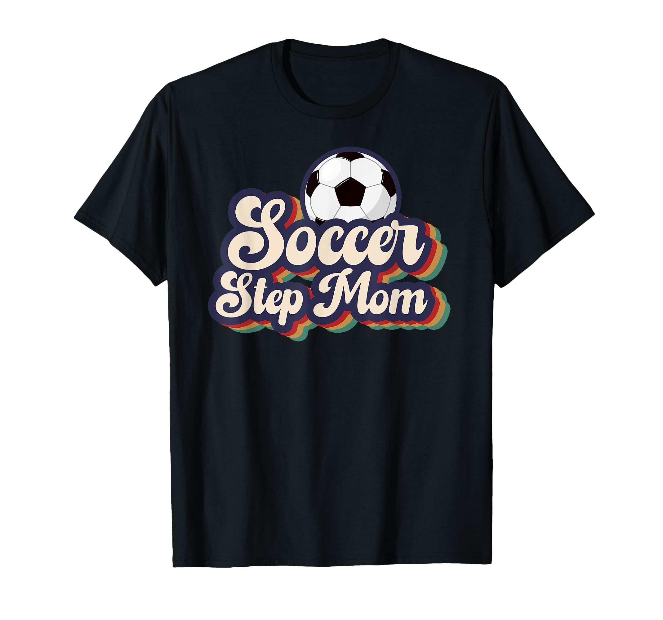 Soccer Step Mom Soccer Player T-Shirt - Novelty Apparel Men Women