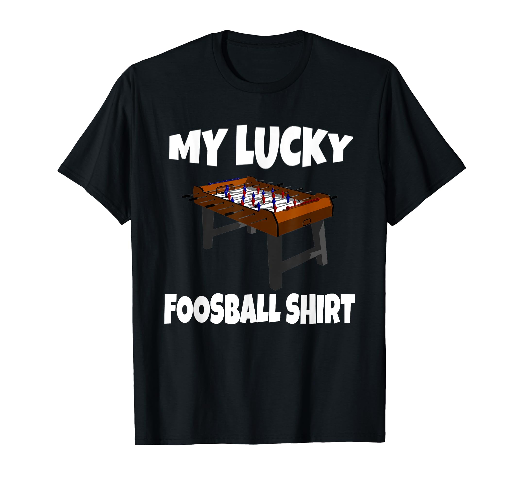 My Lucky Foosball Funny Foosball T-Shirt - Casual Everyday Wear Unisex