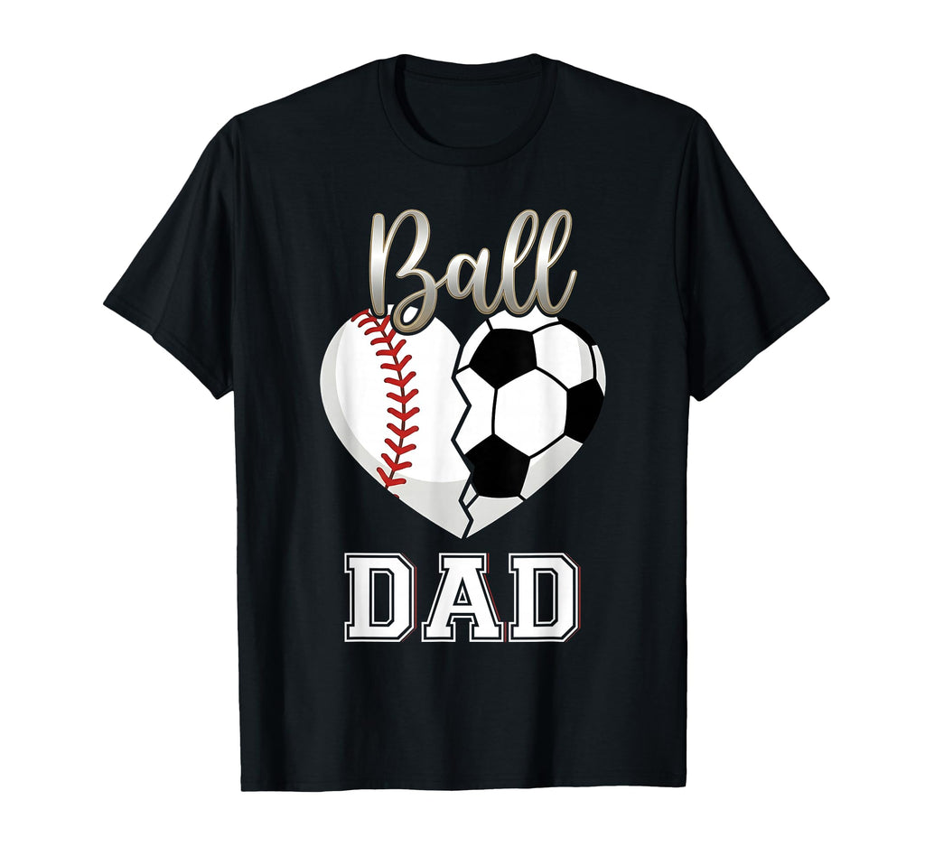 Ball Dad Baseball Soccer Heart Mothers T-Shirt - Minimalist Print Unisex