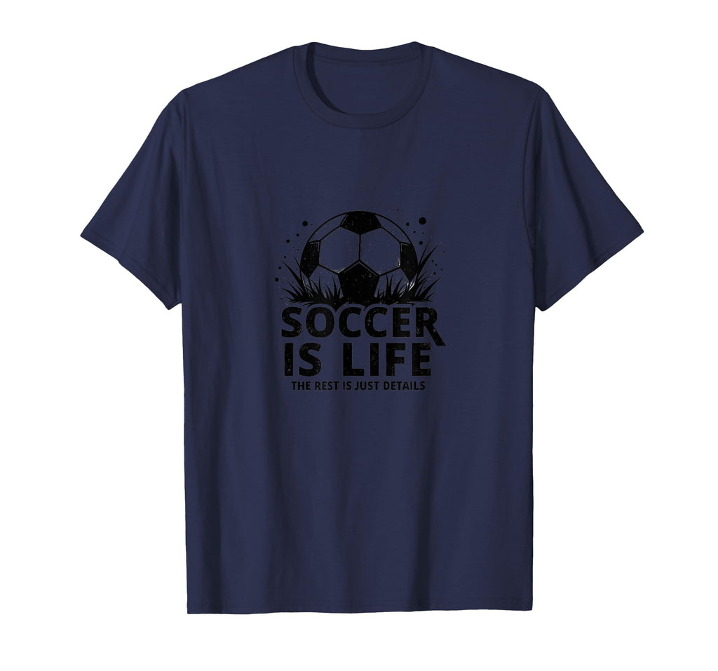 Soccer Coach Soccer Is Life Rest Is Just T-Shirt - Graphic Print Men Women