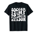 Soccer Is My Favorite Season Football T-Shirt - Fun Novelty Design Unisex