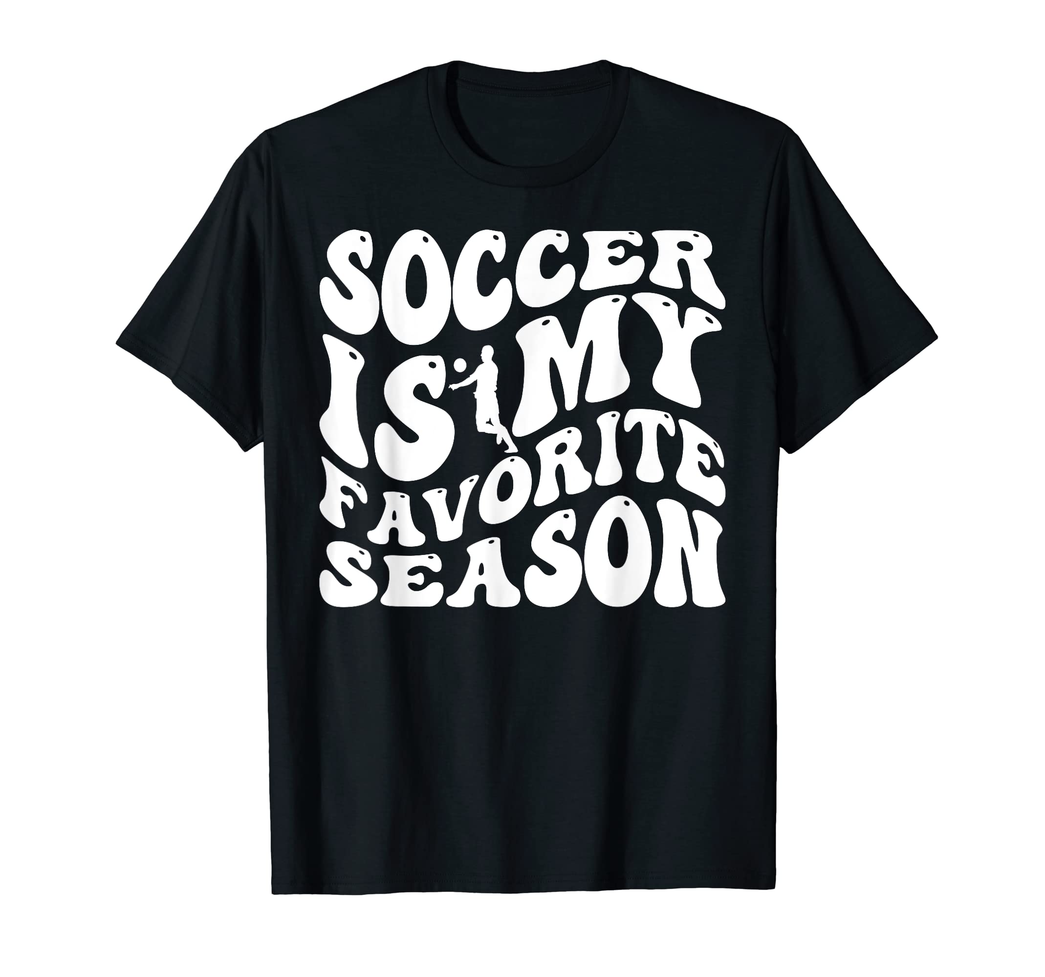 Soccer Is My Favorite Season Football T-Shirt - Fun Novelty Design Unisex